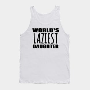 World's Laziest Daughter Tank Top